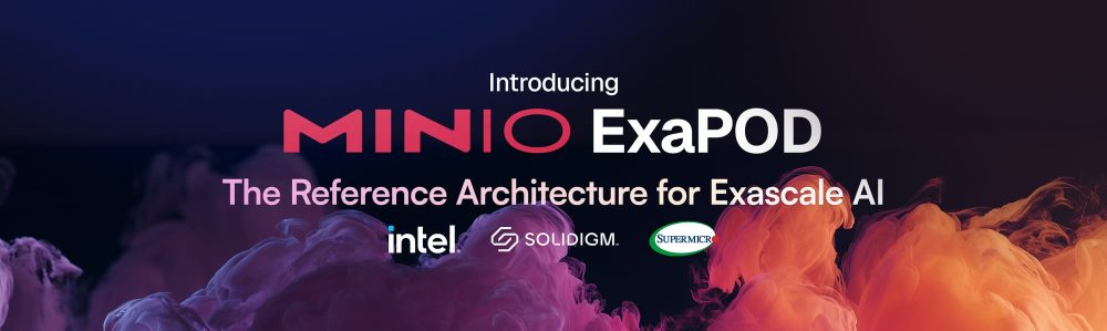 MinIO 推出百亿亿次级 AI 的 ExaPOD 模块化存储架构